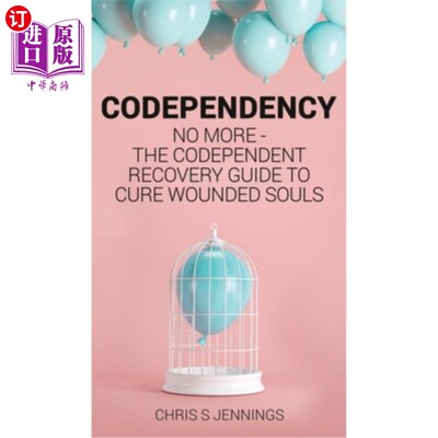 海外直订医药图书Codependency: No more - The codependent recovery guide to cure wounded souls 相互依赖:不再-相互依赖