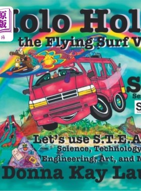 海外直订Holo Holo the Flying Surf Van: Let's Use S.T.E.A.M. Science, Technology, Enginee 飞行冲浪车Holo
