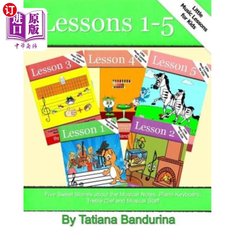 海外直订Little Music Lessons for Kids: Lessons 1-5: Five Sweet Stories about the Musical