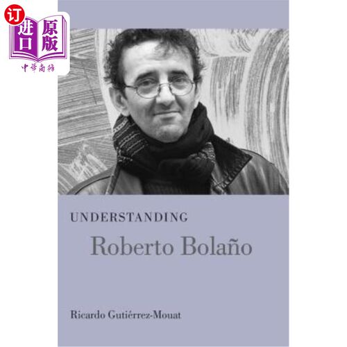海外直订Understanding Roberto Bolano 了解Roberto Bolano