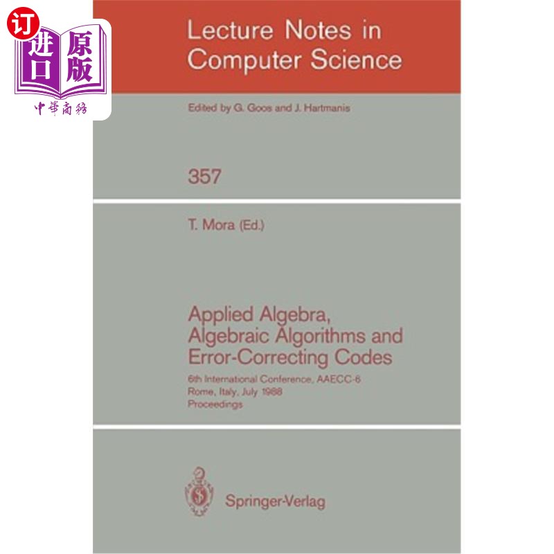 海外直订Applied Algebra, Algebraic Algorithms and Error-Correcting Codes: 6th Internatio 应用代数、代数算法和纠错码