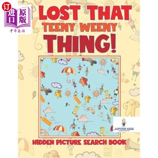 海外直订I Lost That Teeny Weeny Thing! Hidden Picture Search Book 我失去了那个小东西！隐藏图片搜索簿