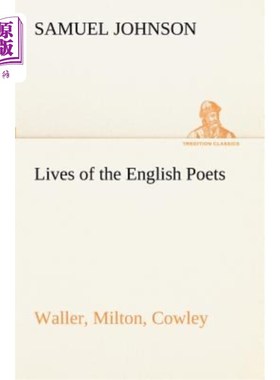 海外直订Lives of the English Poets: Waller, Milton, Cowley 英国诗人的生活：沃勒、弥尔顿、考利