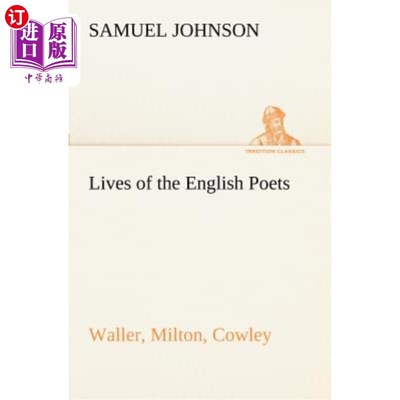 海外直订Lives of the English Poets: Waller, Milton, Cowley 英国诗人的生活：沃勒、弥尔顿、考利