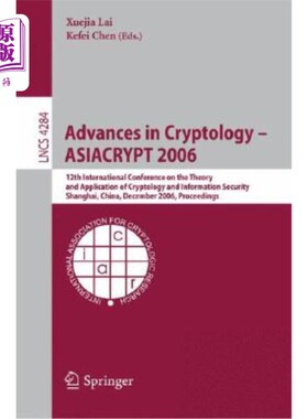 海外直订Advances in Cryptology -- Asiacrypt 2006: 12th International Conference on the T 密码学进展——2006第12届