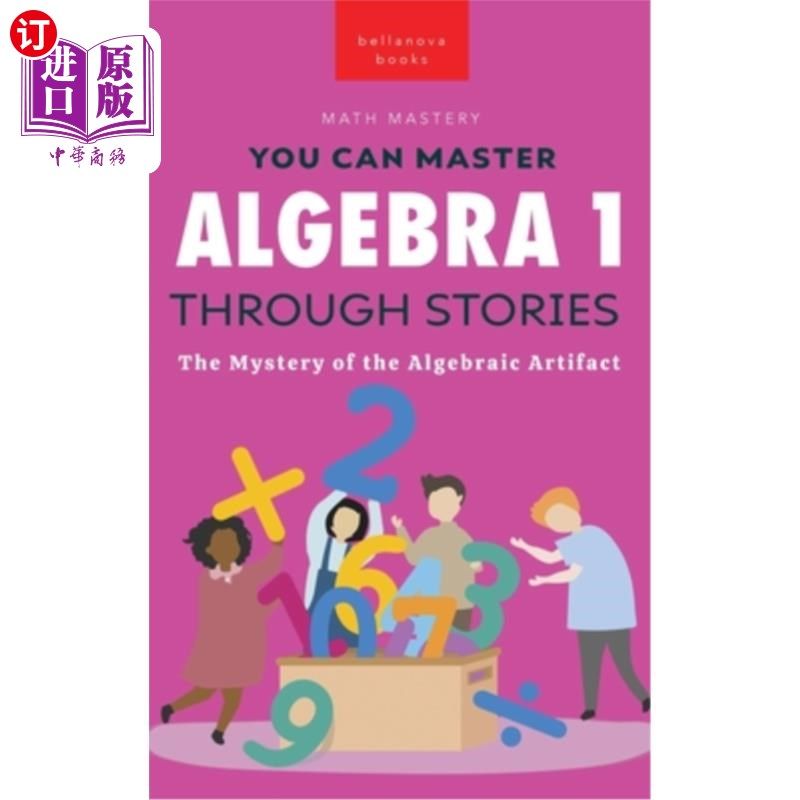 海外直订Algebra 1 Through Stories: The Mystery of the Algebraic Artifact 透过故事的代数1:代数神器的奥秘