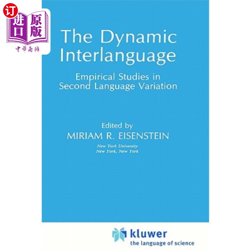 海外直订The Dynamic Interlanguage: Empirical Studies in Second Language Variation 动态中介语:第二语言变异的实证研究