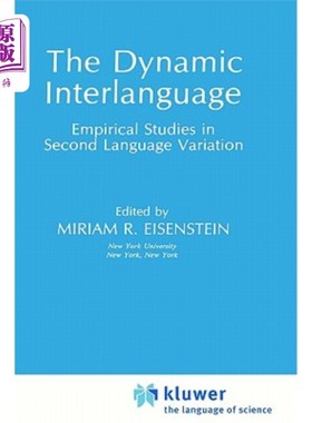 海外直订The Dynamic Interlanguage: Empirical Studies in Second Language Variation 动态中介语:第二语言变异的实证研究