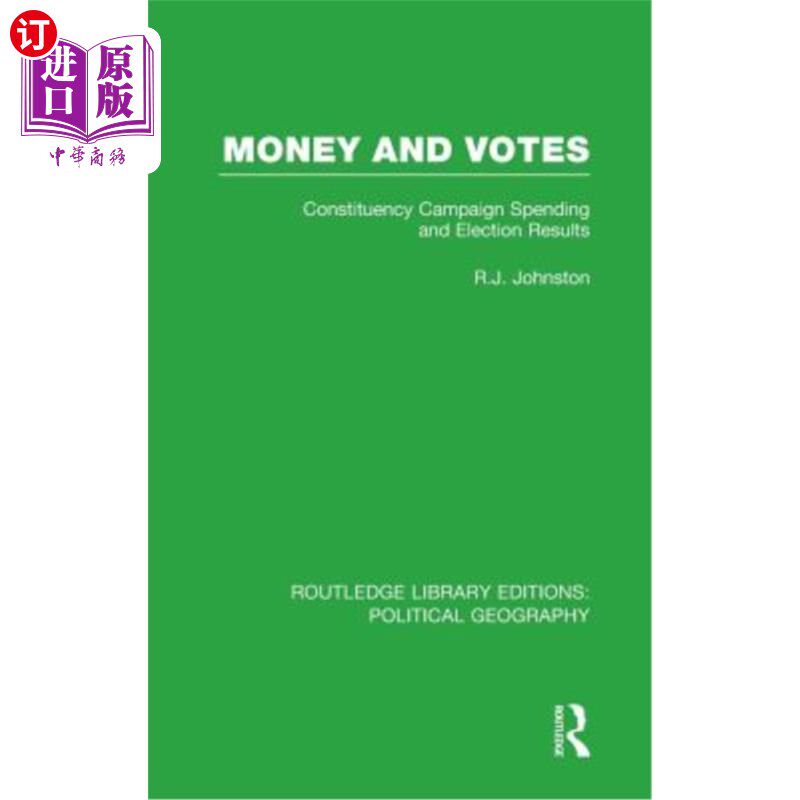 海外直订Money and Votes: Constituency Campaign Spending and Election Results 金钱和选票：选区竞选支出和选举结果