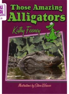 海外直订Those Amazing Alligators 那些了不起的鳄鱼