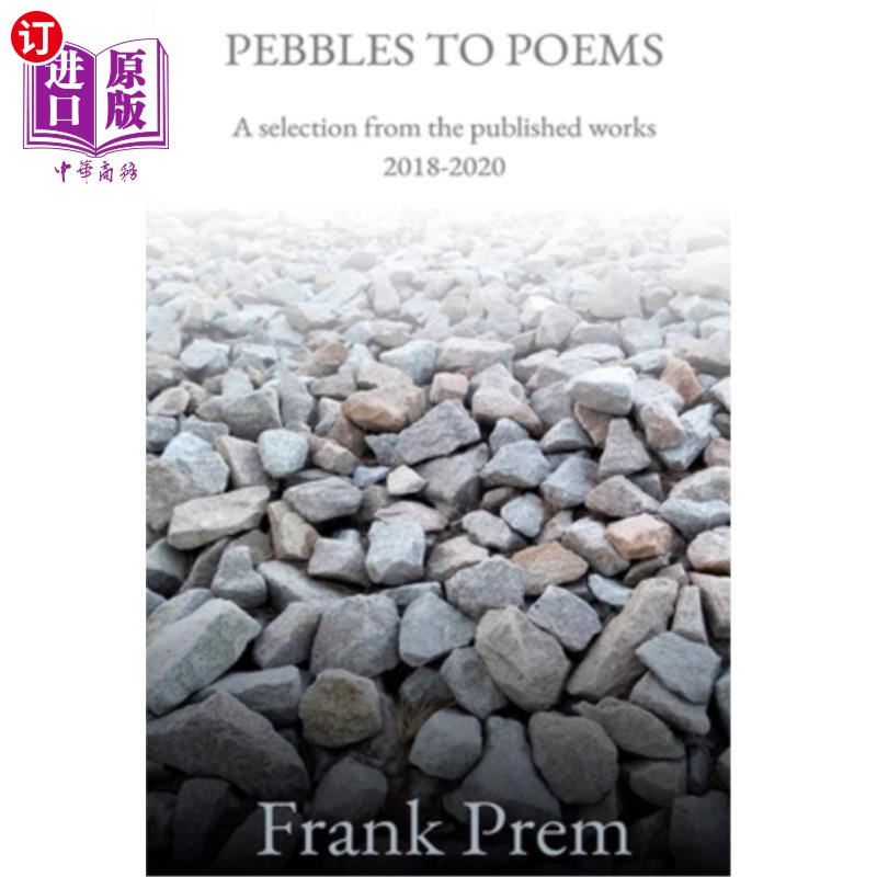 海外直订Pebbles to Poems: A selection from the published works 2018-2020 诗的鹅卵石:2018-2020年出版作品选集