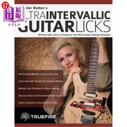 海外直订Jennifer Batten's Ultra-Intervallic Guitar Licks: 50 Intervallic Licks to Transf 詹妮弗巴顿的超音程吉他舔:5
