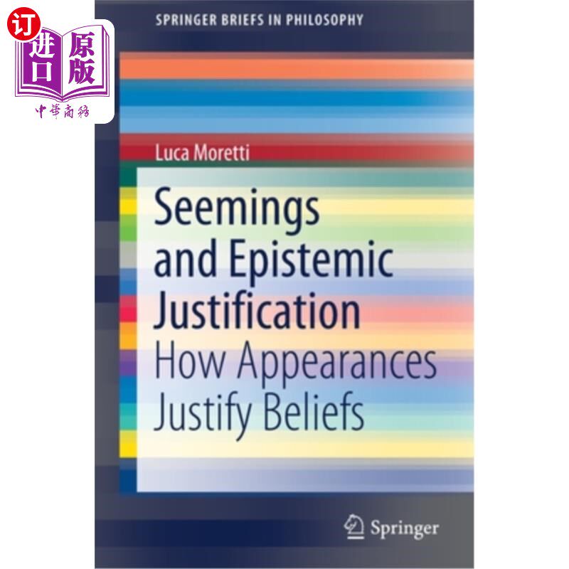 海外直订Seemings and Epistemic Justification: How Appearances Justify Beliefs 表象与认知证明:表象如何证明信念