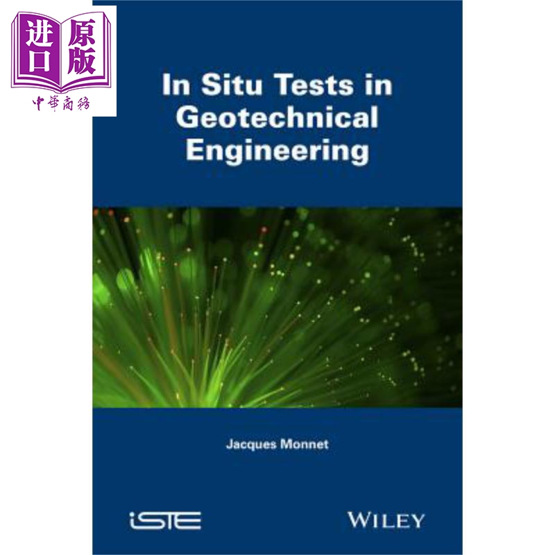 现货 岩土工程的现场试验研究 In Situ Tests In Geotechnical Engineering 英文原版 Jacques Monnet【中商原版】Wiley