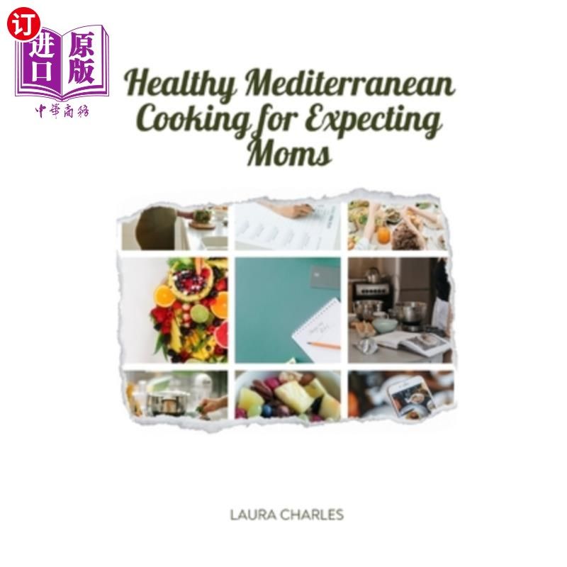 海外直订医药图书Healthy Mediterranean Cooking for Expecting Moms: Nourishing Recipes for a Balan 健康的地中海烹饪准