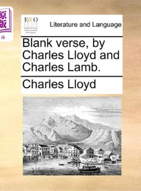 海外直订Blank Verse, by Charles Lloyd and Charles Lamb. 空白诗，由查尔斯·劳埃德和查尔斯·兰姆。