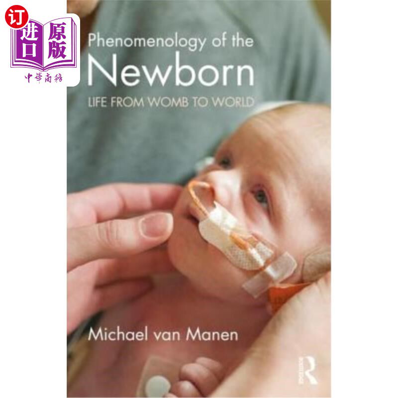 海外直订医药图书Phenomenology of the Newborn: Life from Womb to World 新生儿现象学：从子宫到世界的生命
