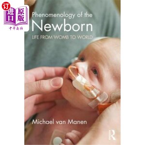 海外直订医药图书Phenomenology of the Newborn: Life from Womb to World 新生儿现象学：从子宫到世界的生命