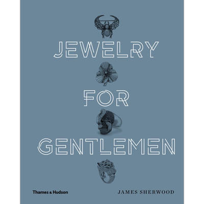 Jewelry for Gentlemen 绅士们的首饰 进口艺术 珠宝设计 男士时尚【中商原版】