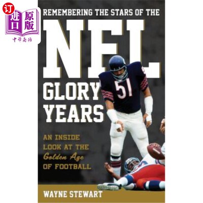 海外直订Remembering the Stars of the NFL Glory Years: An Inside Look at the Golden Age o 记住NFL辉煌岁月中的明星