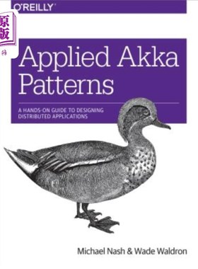 海外直订Applied Akka Patterns: A Hands-On Guide to Designing Distributed Applications 应用Akka模式：设计分布式应用程序
