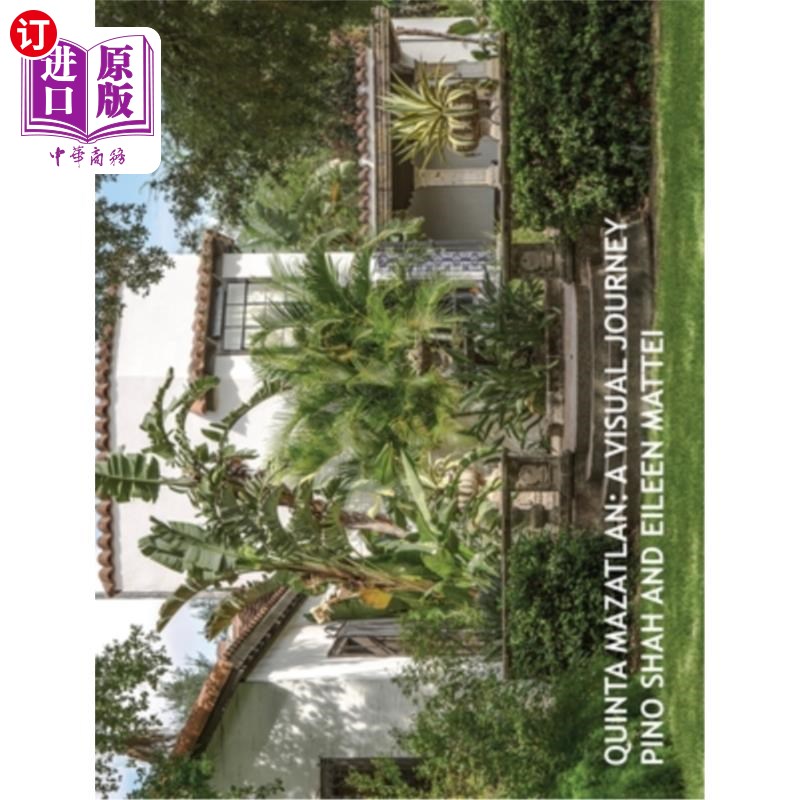 海外直订Quinta Mazatlan: A Visual Journey Quinta Mazatlan:视觉之旅