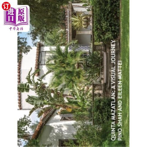 海外直订Quinta Mazatlan: A Visual Journey Quinta Mazatlan:视觉之旅