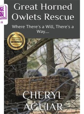 海外直订Great Horned Owlets Rescue: Where There's a Will, There's a Way.... 拯救大角枭:有志者事竟成....