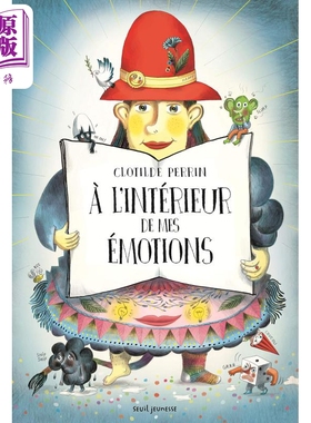 Clothild Perrin A l'interieur de mes emotions 法文书我的情绪大揭秘 法文原版儿童故事精品绘本 精装 7到12岁【中商原版?