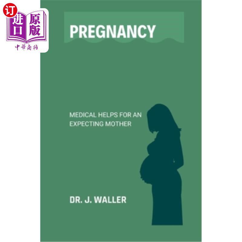 海外直订医药图书Pregnancy: Medical Helps for an Expecting Mother 怀孕：准妈妈的医疗帮助