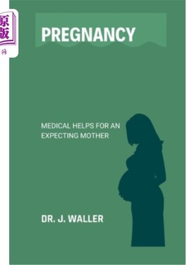 海外直订医药图书Pregnancy: Medical Helps for an Expecting Mother 怀孕：准妈妈的医疗帮助