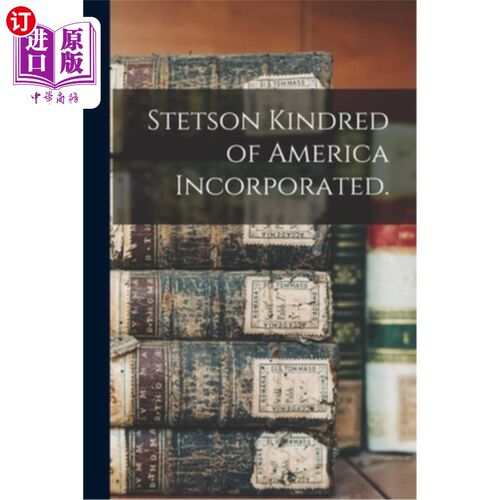 海外直订Stetson Kindred of America Incorporated. 美国斯泰森血族公司。