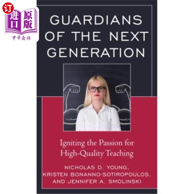 海外直订Guardians of the Next Generation: Igniting the Passion for High-Quality Teaching 《下一代守护者:点燃高质量