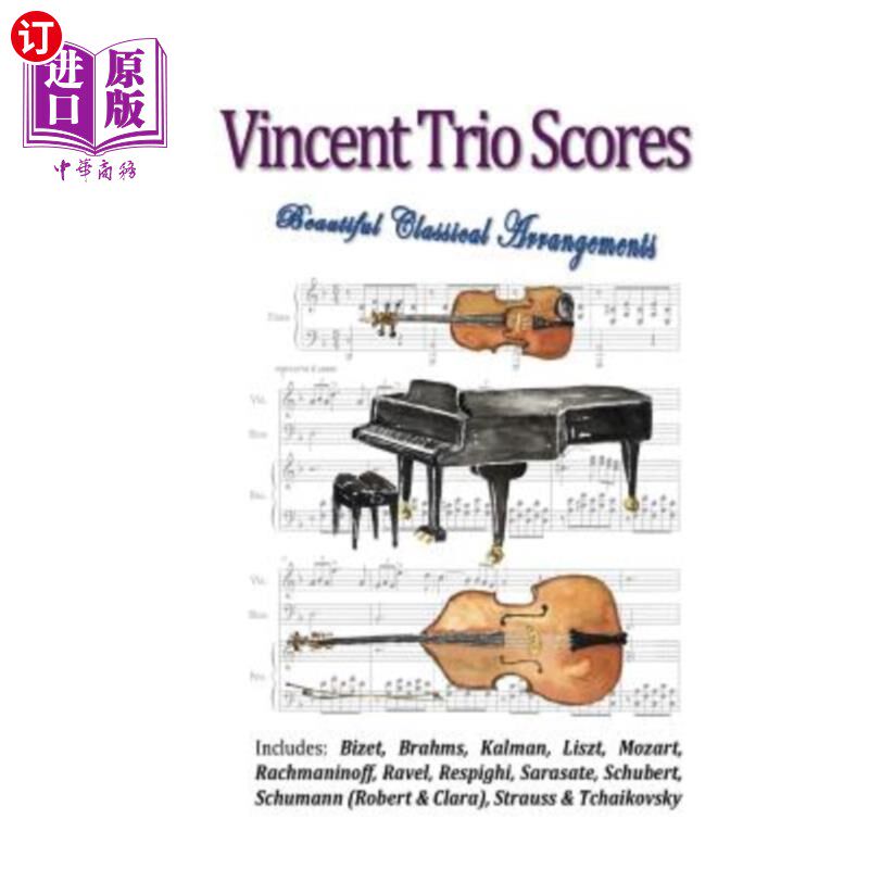 海外直订Vincent Trio Scores 2015: Classical Arrangements for a Bass-Piano-Violin Trio 文森特三重奏2015:低音钢琴小
