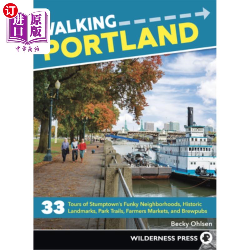 海外直订Walking Portland: 33 Tours of Stumptown's Funky Neighborhoods, Historic Landmark步行波特兰：33次游览史坦普