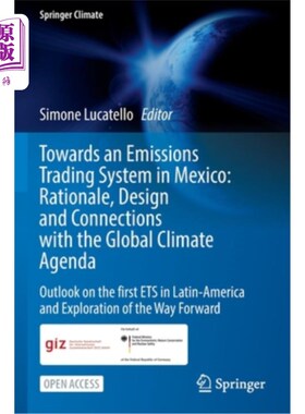海外直订Towards an Emissions Trading System in Mexico: Rationale, Design and Connections 墨西哥碳排放交易体系:基本