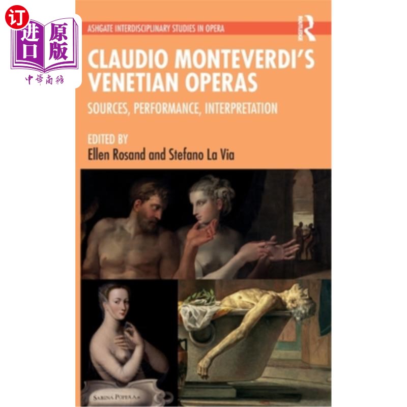 海外直订Claudio Monteverdi's Venetian Operas: Sources, Performance, Interpretation 克劳迪奥·蒙特威尔第的威尼斯歌剧: