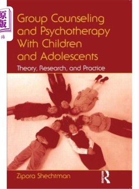 海外直订医药图书Group Counseling and Psychotherapy with Children and Adolescents: Theory, Resear 儿童和青少年的团体