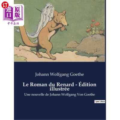 海外直订法语 Le Roman du Renard - édition illustrée: Une nouvelle de Johann Wolfgang Von Goet 狐狸小说-插图版:约翰·
