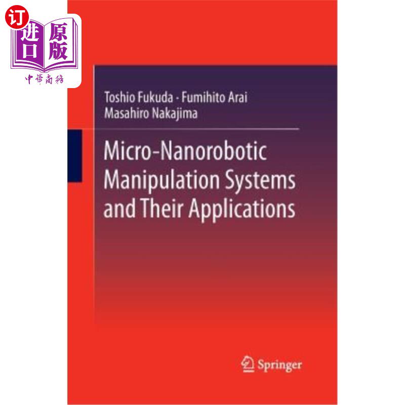 海外直订Micro-Nanorobotic Manipulation Systems and Their Applications 微纳米机器人操作系统及其应用