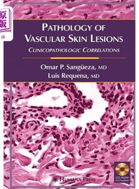 海外直订医药图书Pathology of Vascular Skin Lesions: Clinicopathologic Correlations 血管性皮肤病变的病理学：临床病理