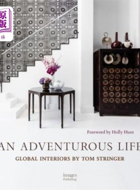 海外直订An Adventurous Life: Global Interiors by Tom Stringer 冒险生活:汤姆·斯金格的全球室内设计