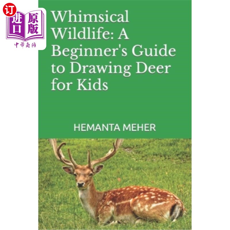 海外直订Whimsical Wildlife: A Beginner's Guide to Drawing Deer for Kids 异想天开的野生动物:为孩子绘制鹿的初学者指