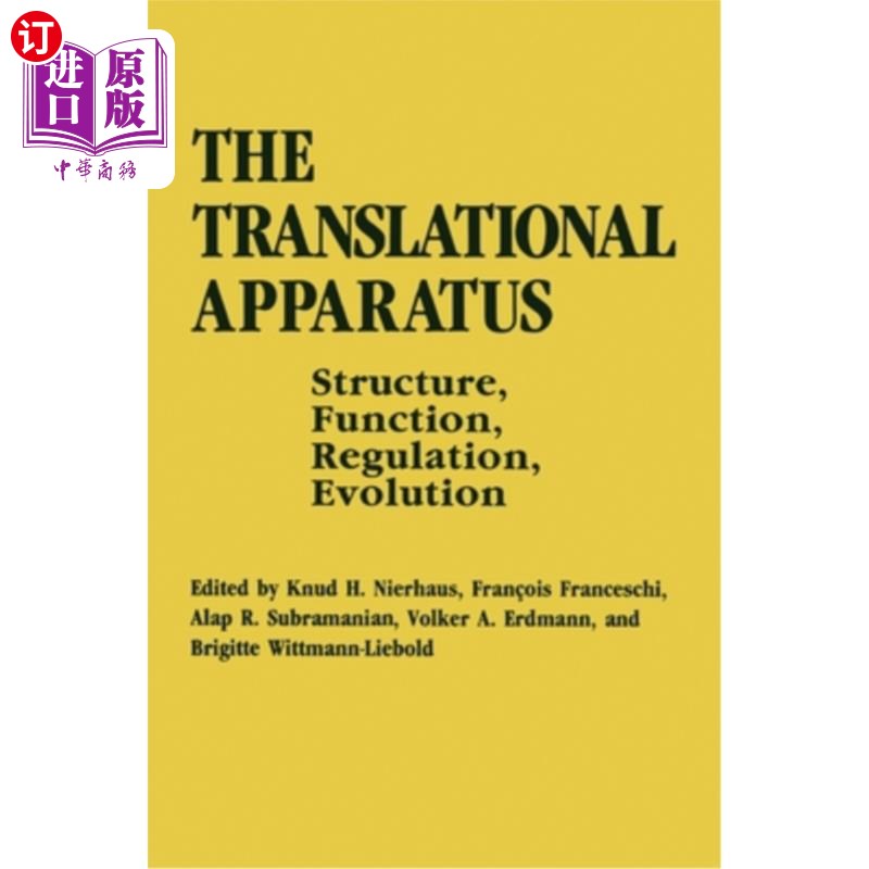 海外直订The Translational Apparatus: Structure, Function, Regulation, Evolution 翻译机器:结构,功能,调节,进化