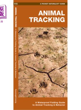 海外直订Animal Tracking: A Waterproof Folding Guide to Animal Tracking & Behavior 动物跟踪:动物跟踪和行为的防水折叠