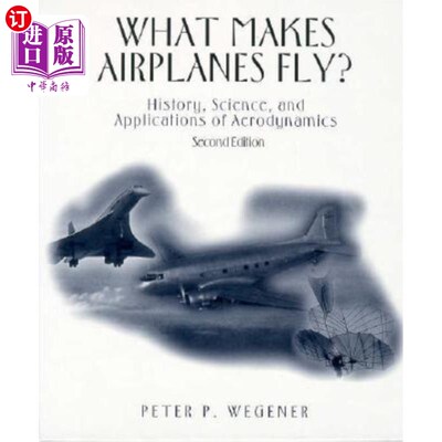 海外直订What Makes Airplanes Fly?: History, Science, and Applications of Aerodynamics 是什么让飞机飞起来?:空气动力