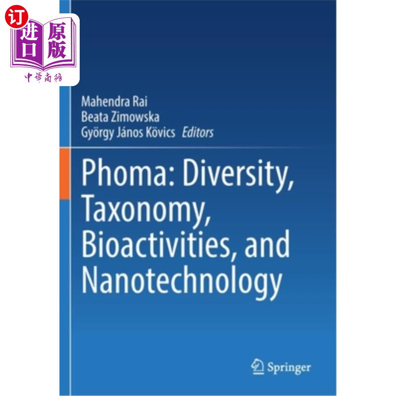 海外直订Phoma: Diversity, Taxonomy, Bioactivities, and Nanotechnology Phoma:多样性，分类学，生物活性和纳米技术