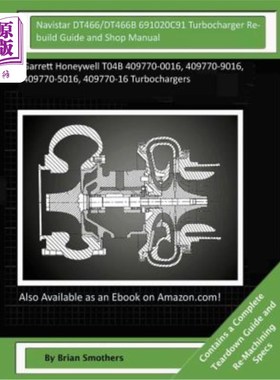 海外直订Navistar DT466/DT466B 691020C91 Turbocharger Rebuild Guide and Shop Manual: Garr Navistar D