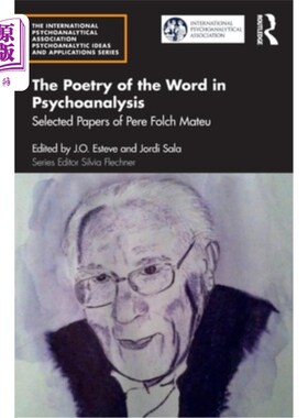 海外直订The Poetry of the Word in Psychoanalysis: Selected Papers of Pere Folch Mateu 《精神分析中的词的诗:弗尔希·