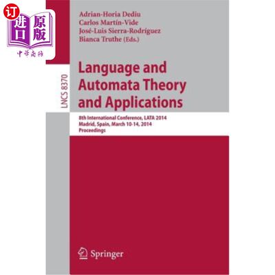 海外直订Language and Automata Theory and Applications: 8th International Conference, Lat 语言与自动机理论与应用：第